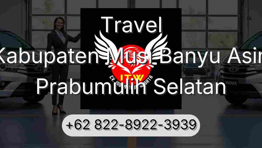Travel Kabupaten Musi Banyu Asin Prabumulih Selatan