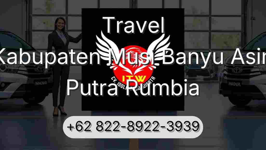 Travel Kabupaten Musi Banyu Asin Putra Rumbia