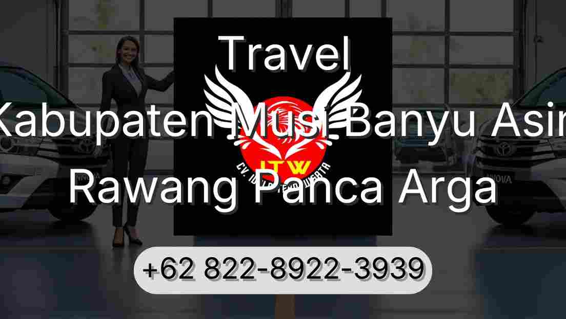 Travel Kabupaten Musi Banyu Asin Rawang Panca Arga