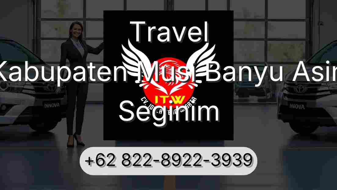 Travel Kabupaten Musi Banyu Asin Seginim