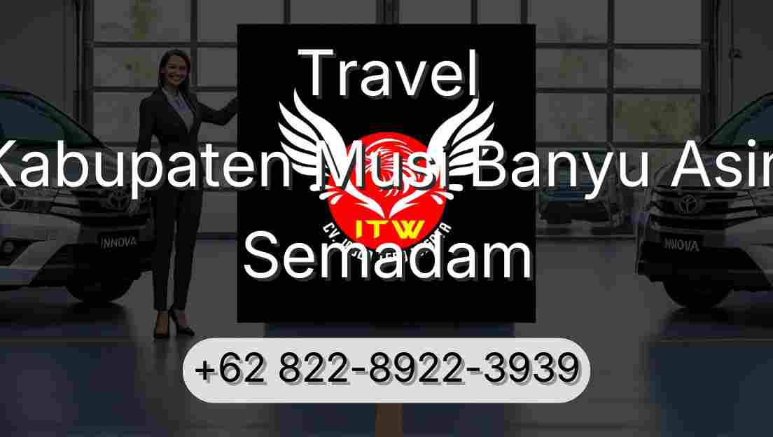 Travel Kabupaten Musi Banyu Asin Semadam