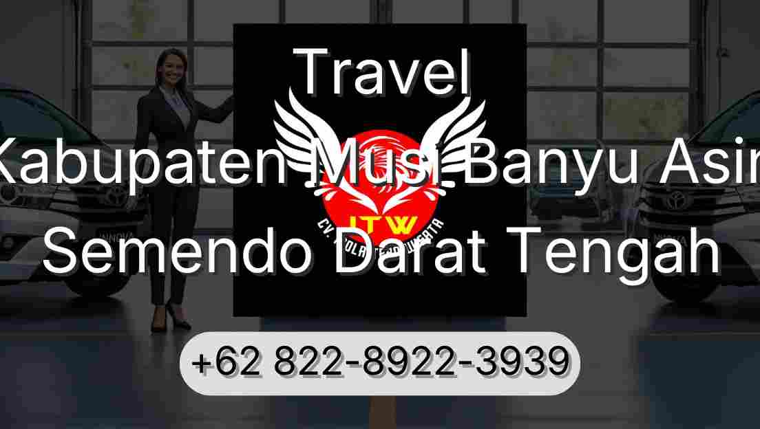 Travel Kabupaten Musi Banyu Asin Semendo Darat Tengah