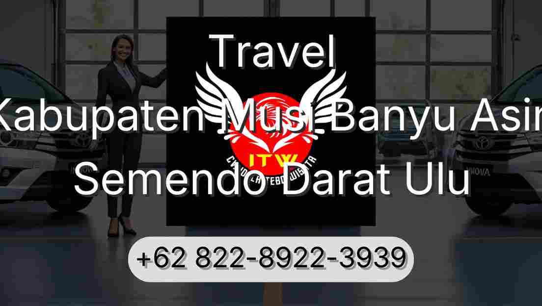 Travel Kabupaten Musi Banyu Asin Semendo Darat Ulu