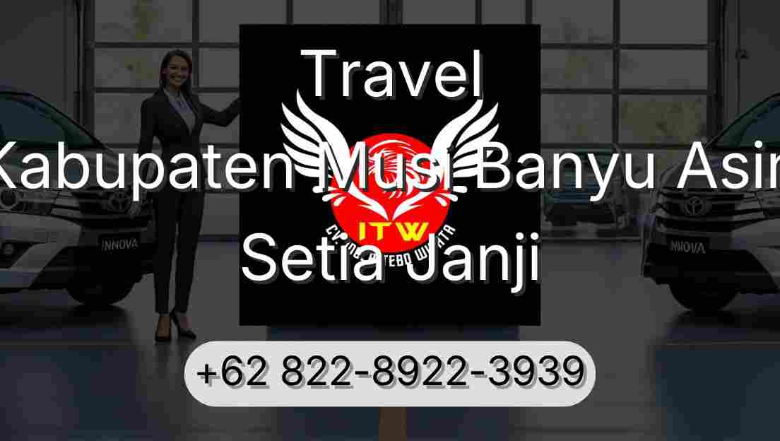 Travel Kabupaten Musi Banyu Asin Setia Janji