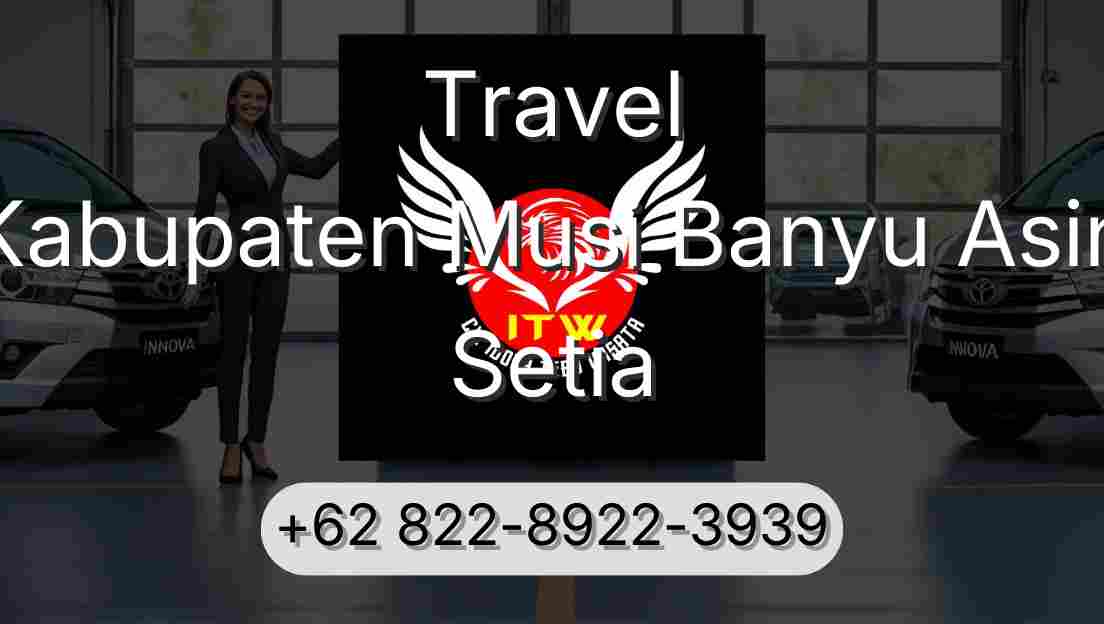 Travel Kabupaten Musi Banyu Asin Setia