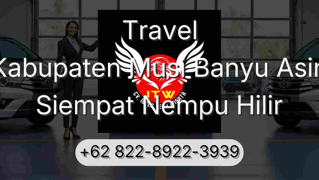 Travel Kabupaten Musi Banyu Asin Siempat Nempu Hilir