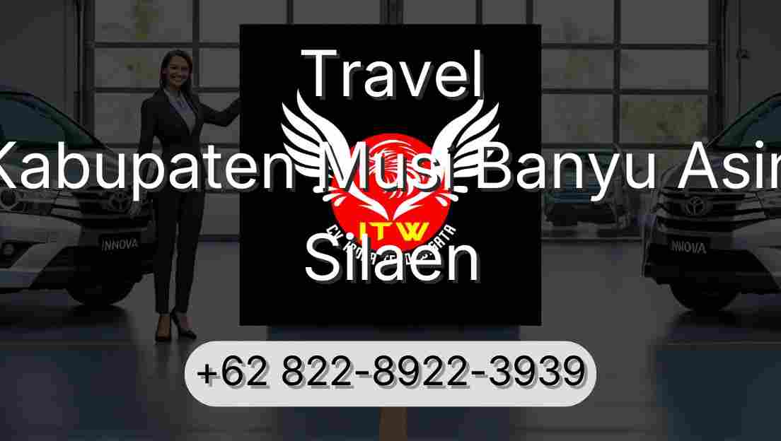 Travel Kabupaten Musi Banyu Asin Silaen