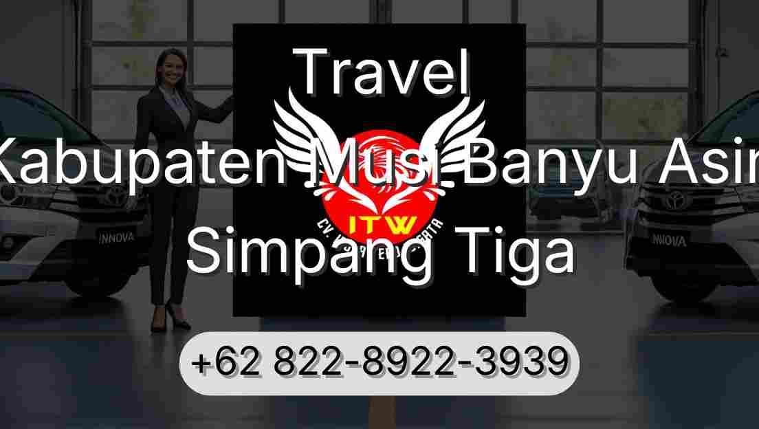 Travel Kabupaten Musi Banyu Asin Simpang Tiga