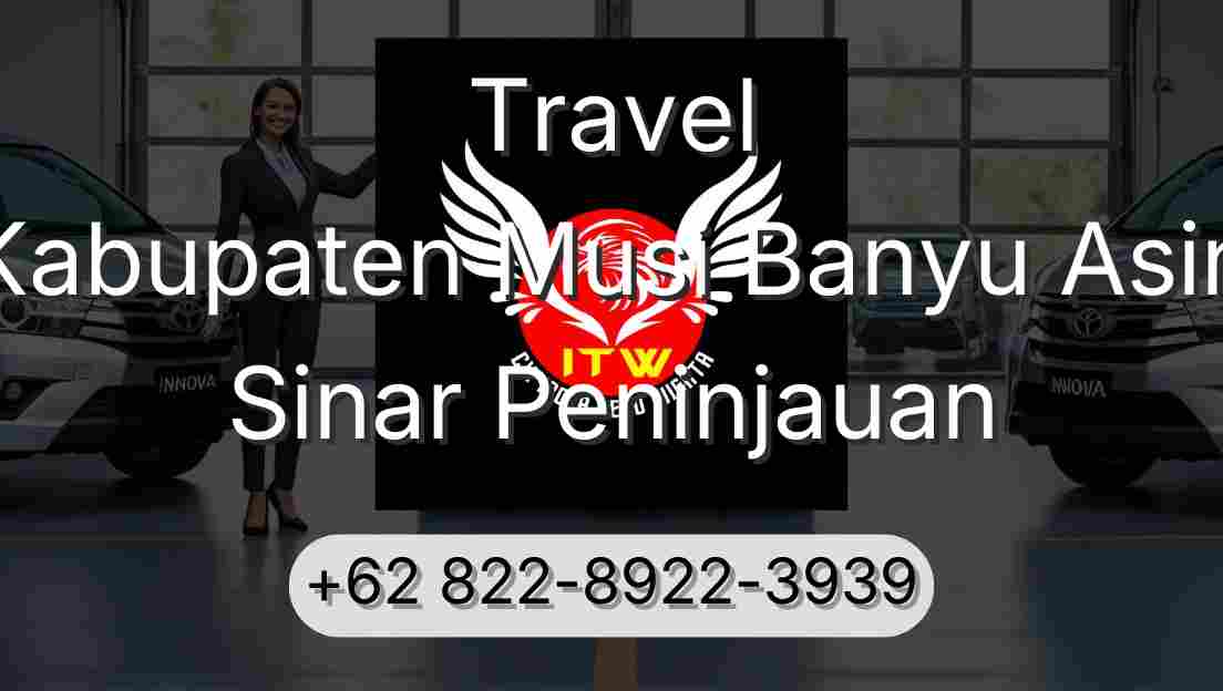 Travel Kabupaten Musi Banyu Asin Sinar Peninjauan