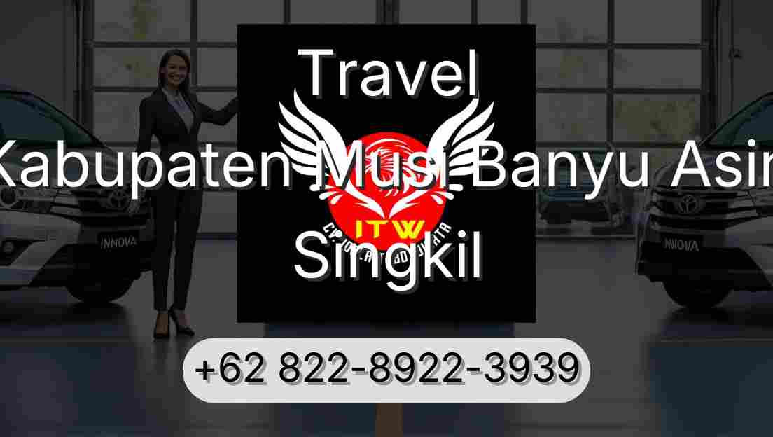 Travel Kabupaten Musi Banyu Asin Singkil