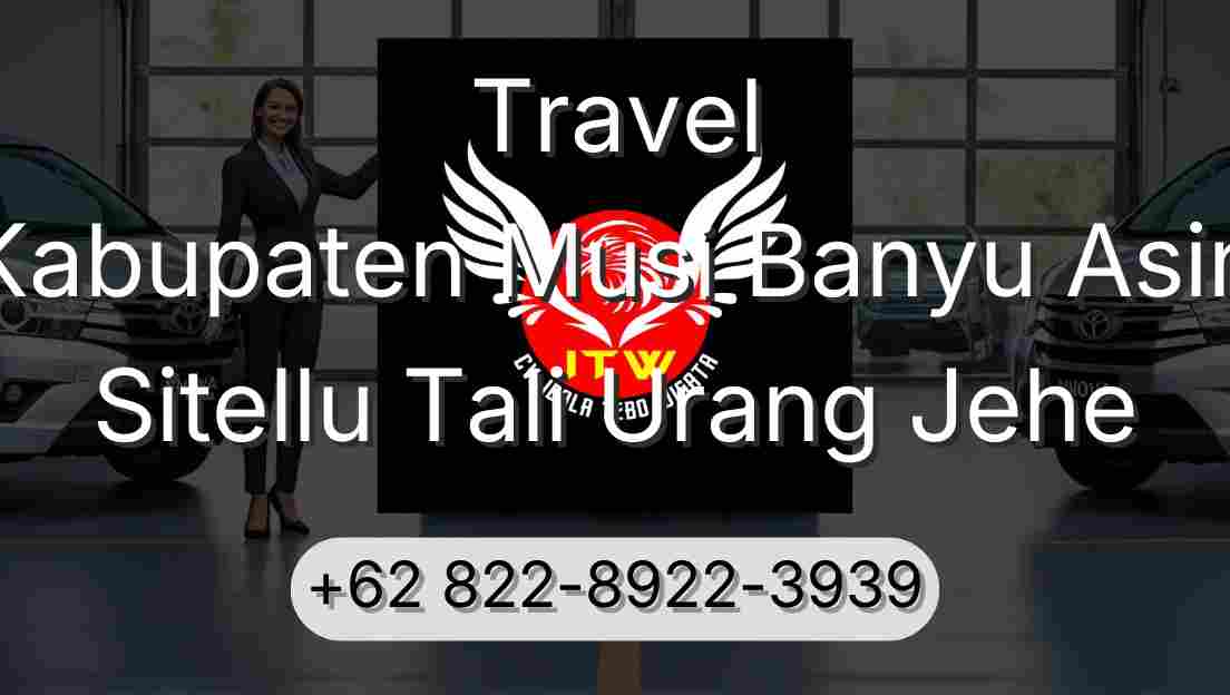 Travel Kabupaten Musi Banyu Asin Sitellu Tali Urang Jehe