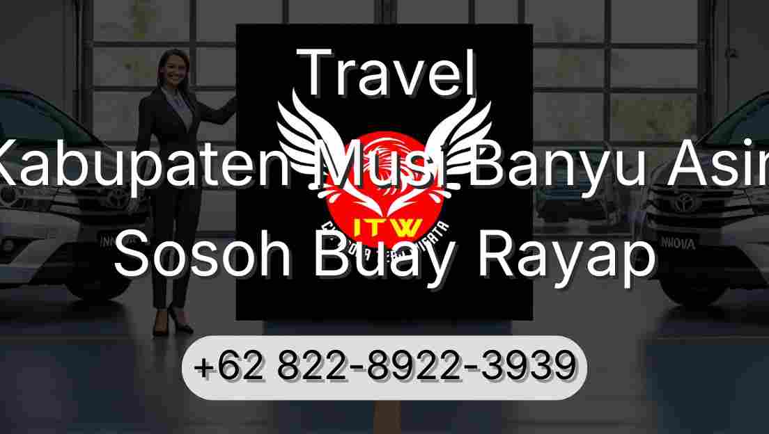 Travel Kabupaten Musi Banyu Asin Sosoh Buay Rayap