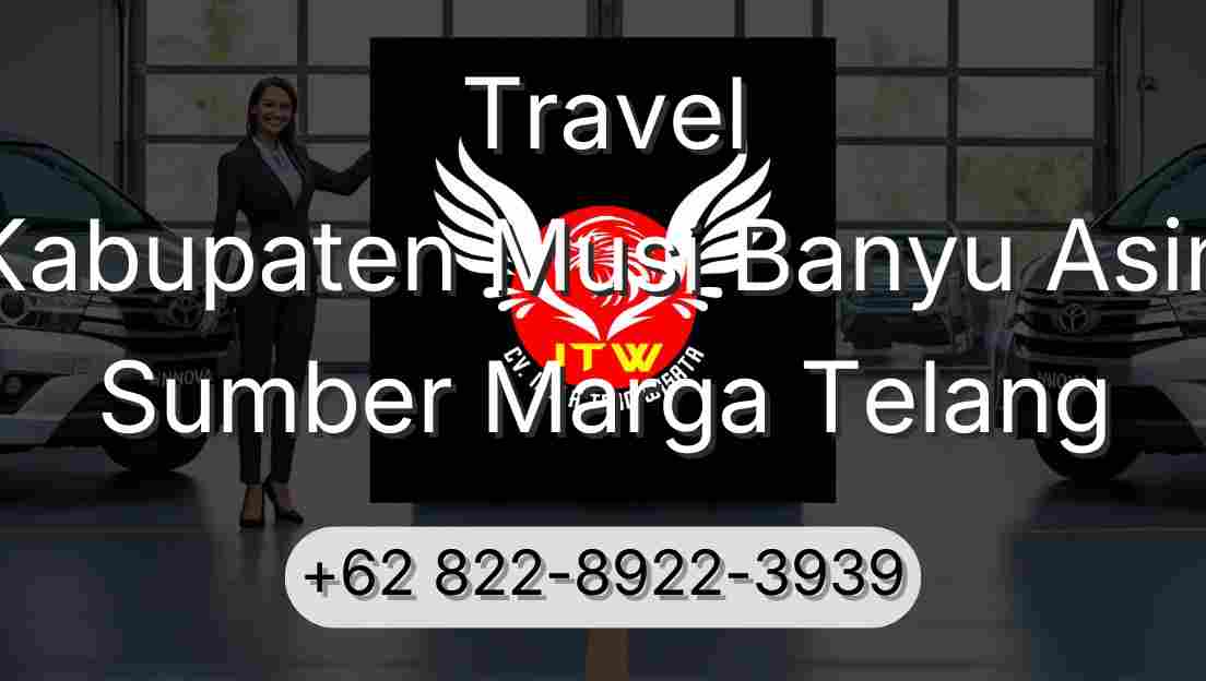 Travel Kabupaten Musi Banyu Asin Sumber Marga Telang