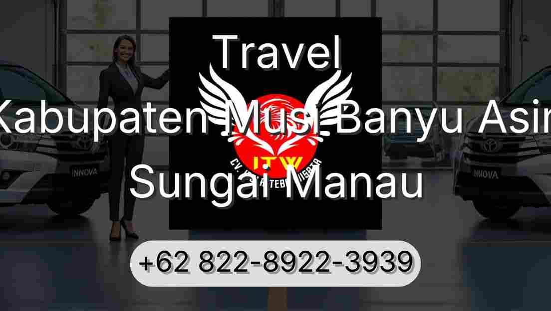 Travel Kabupaten Musi Banyu Asin Sungai Manau