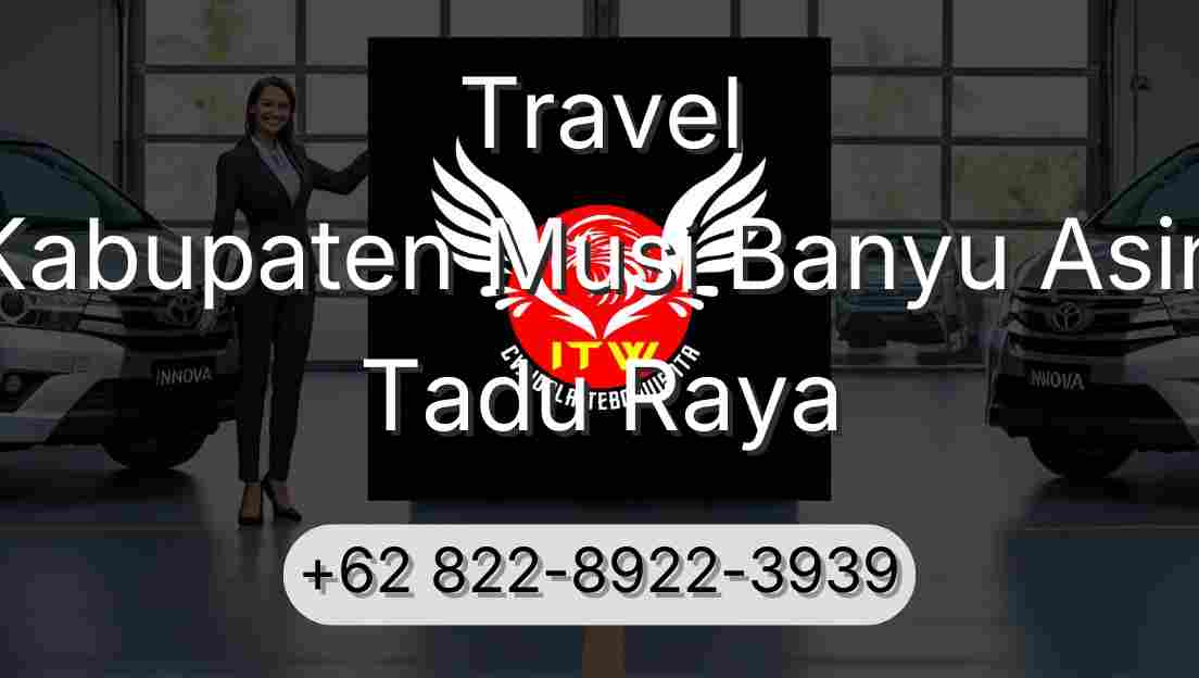 Travel Kabupaten Musi Banyu Asin Tadu Raya