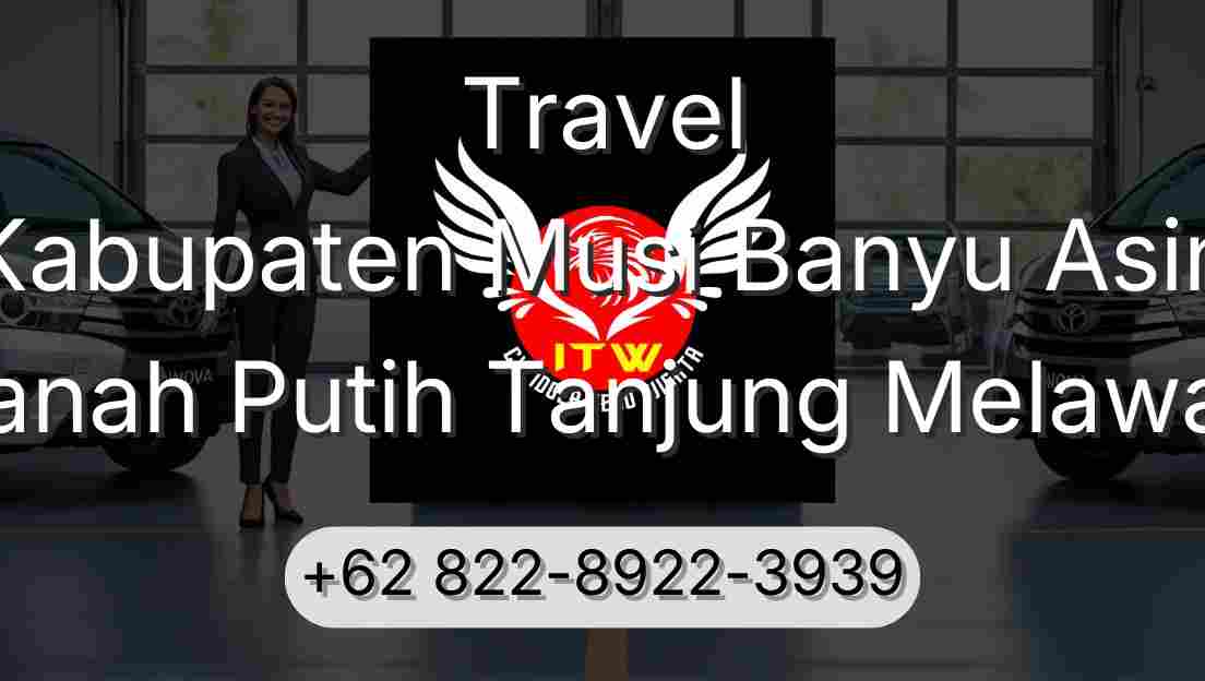 Travel Kabupaten Musi Banyu Asin Tanah Putih Tanjung Melawan