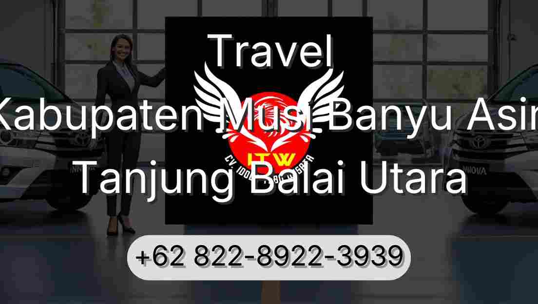 Travel Kabupaten Musi Banyu Asin Tanjung Balai Utara