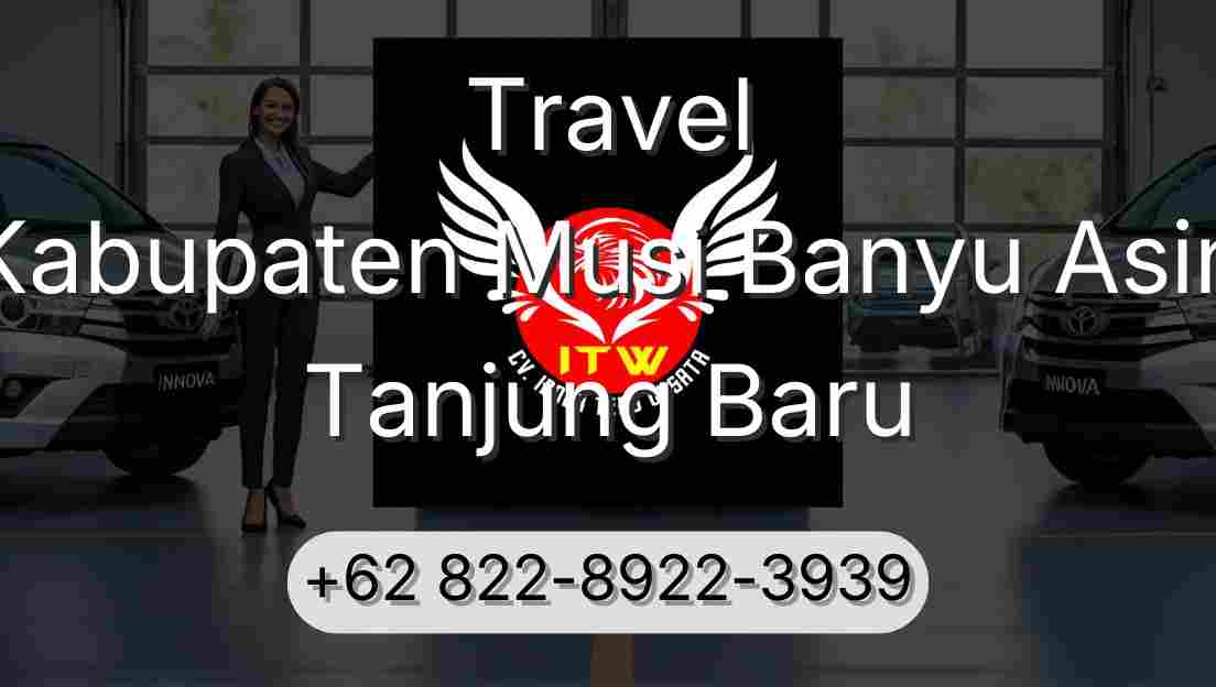 Travel Kabupaten Musi Banyu Asin Tanjung Baru