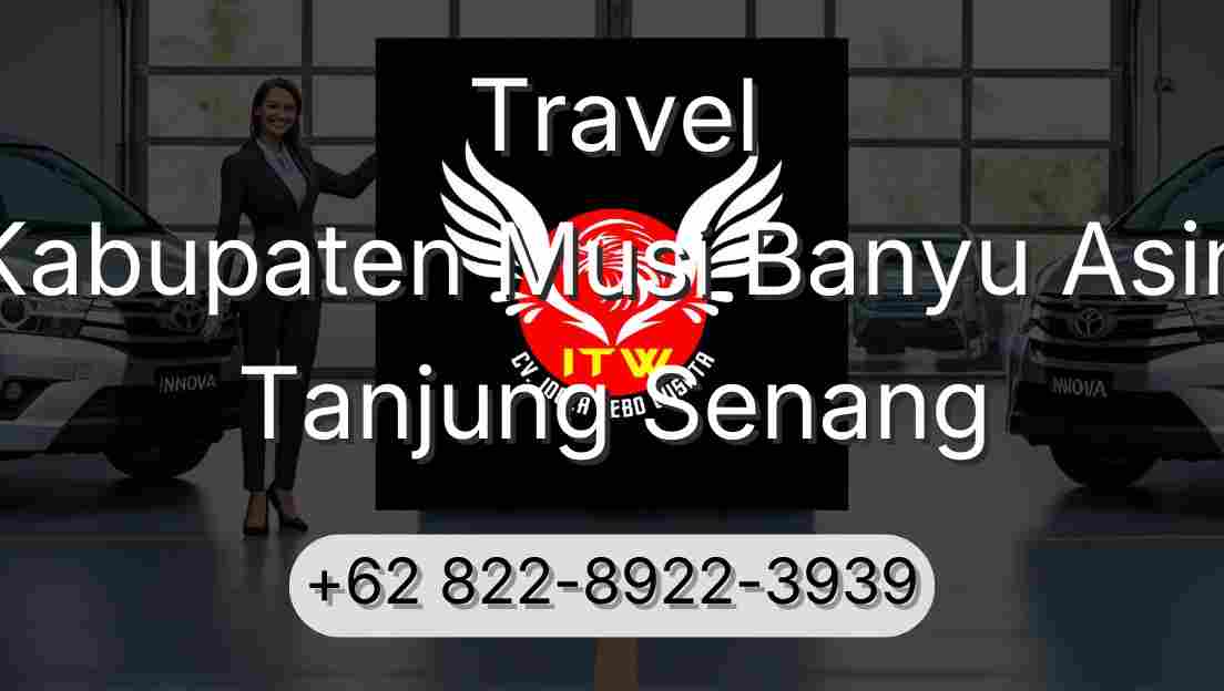 Travel Kabupaten Musi Banyu Asin Tanjung Senang