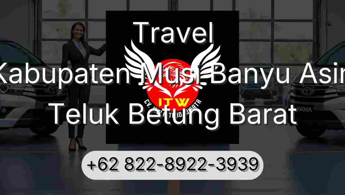 Travel Kabupaten Musi Banyu Asin Teluk Betung Barat