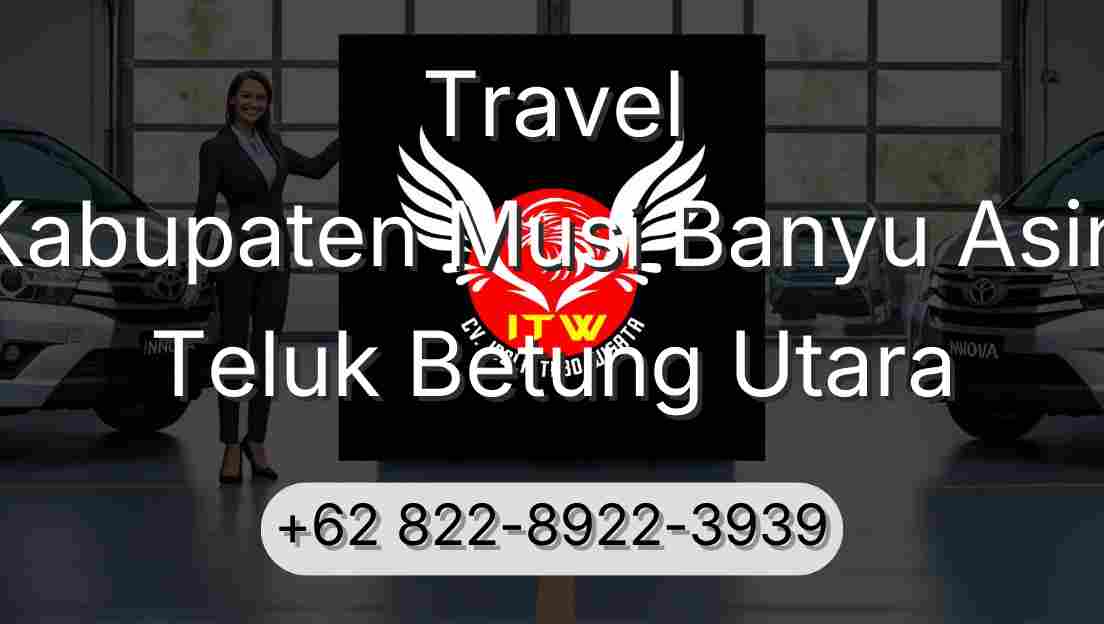 Travel Kabupaten Musi Banyu Asin Teluk Betung Utara