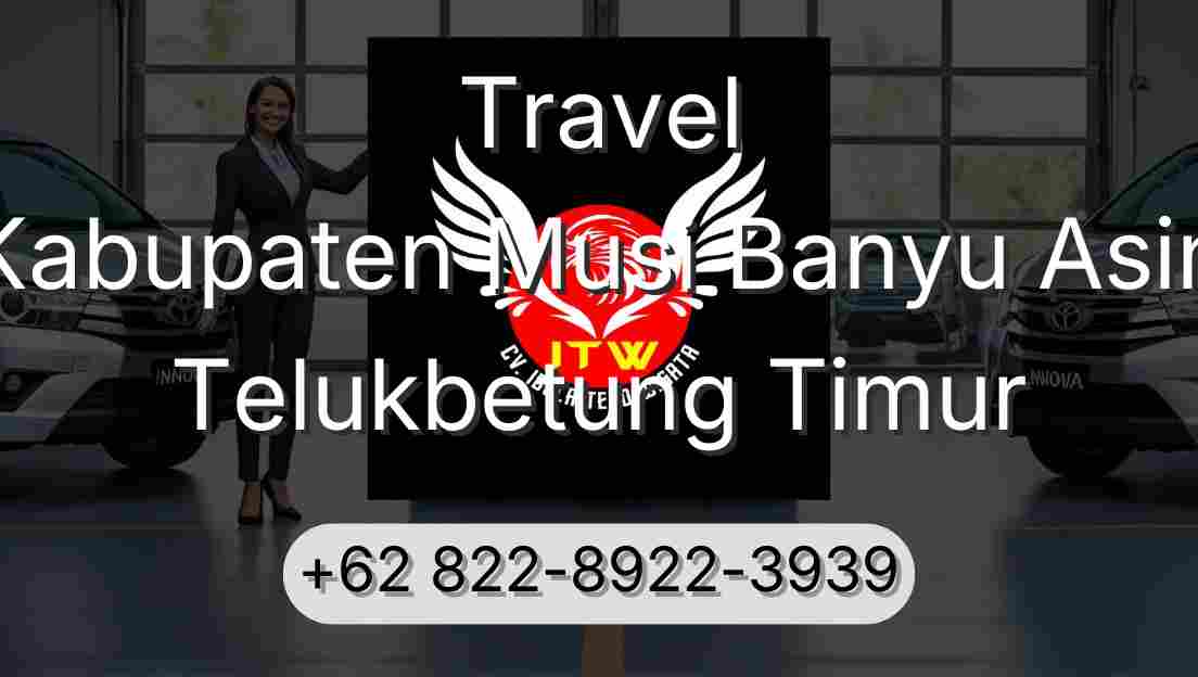 Travel Kabupaten Musi Banyu Asin Telukbetung Timur