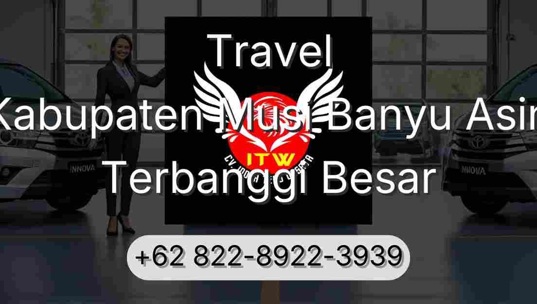 Travel Kabupaten Musi Banyu Asin Terbanggi Besar