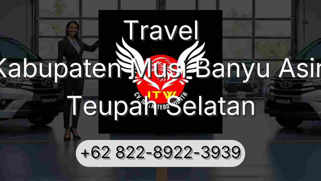 Travel Kabupaten Musi Banyu Asin Teupah Selatan
