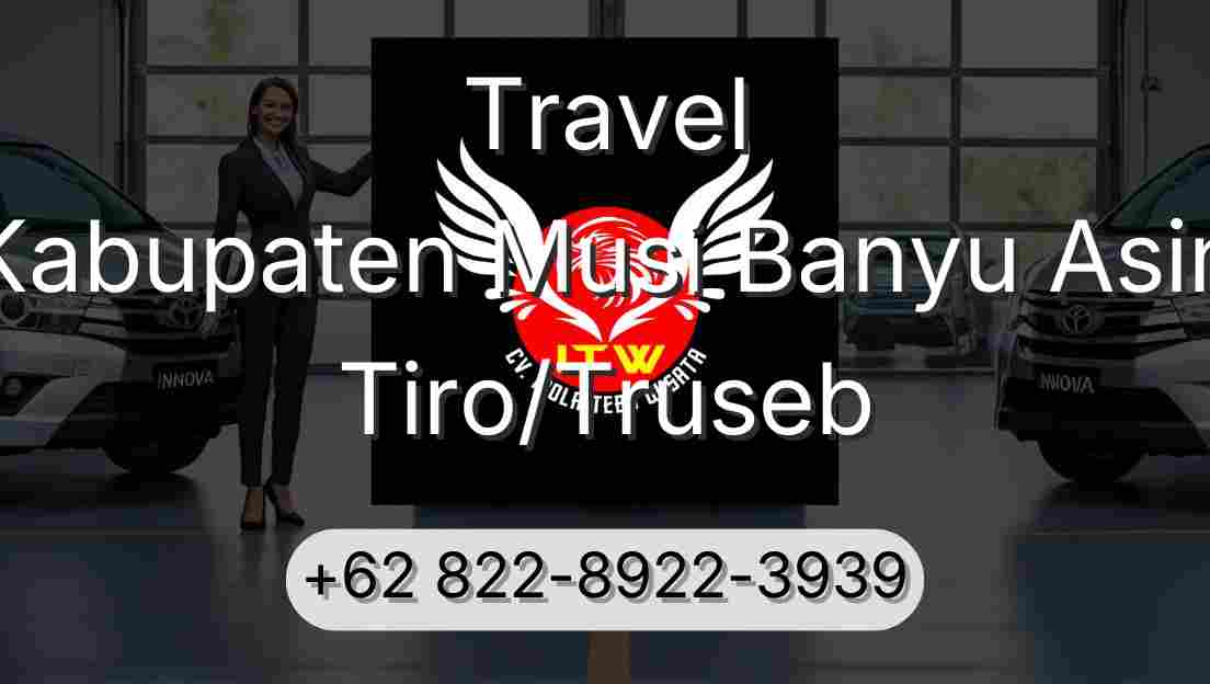 Travel Kabupaten Musi Banyu Asin Tiro/Truseb
