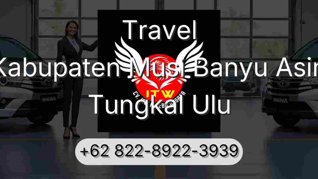 Travel Kabupaten Musi Banyu Asin Tungkal Ulu