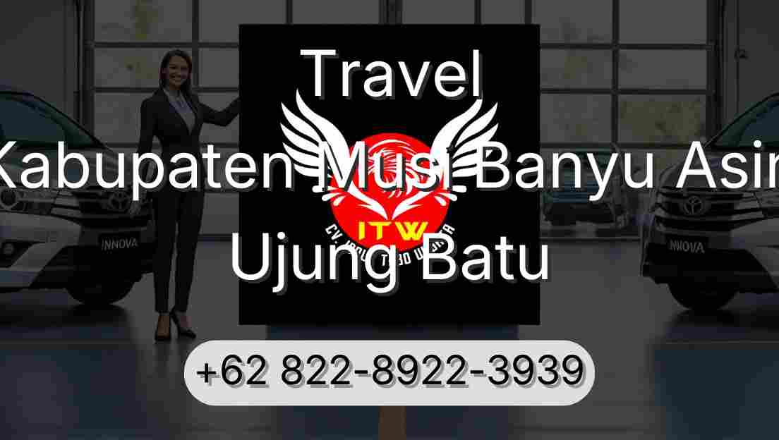 Travel Kabupaten Musi Banyu Asin Ujung Batu