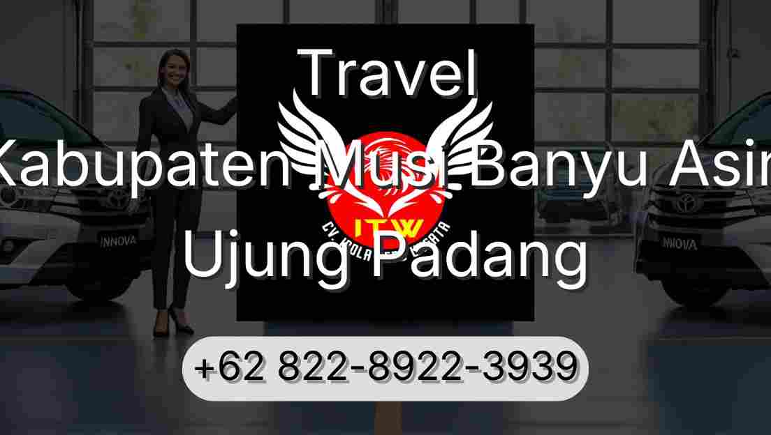 Travel Kabupaten Musi Banyu Asin Ujung Padang