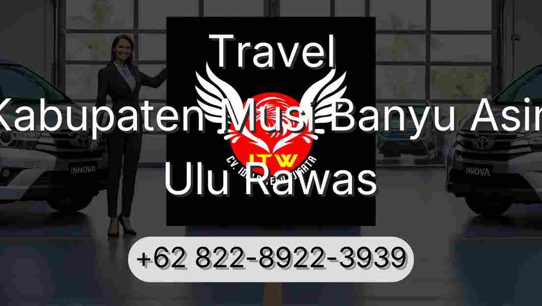 Travel Kabupaten Musi Banyu Asin Ulu Rawas