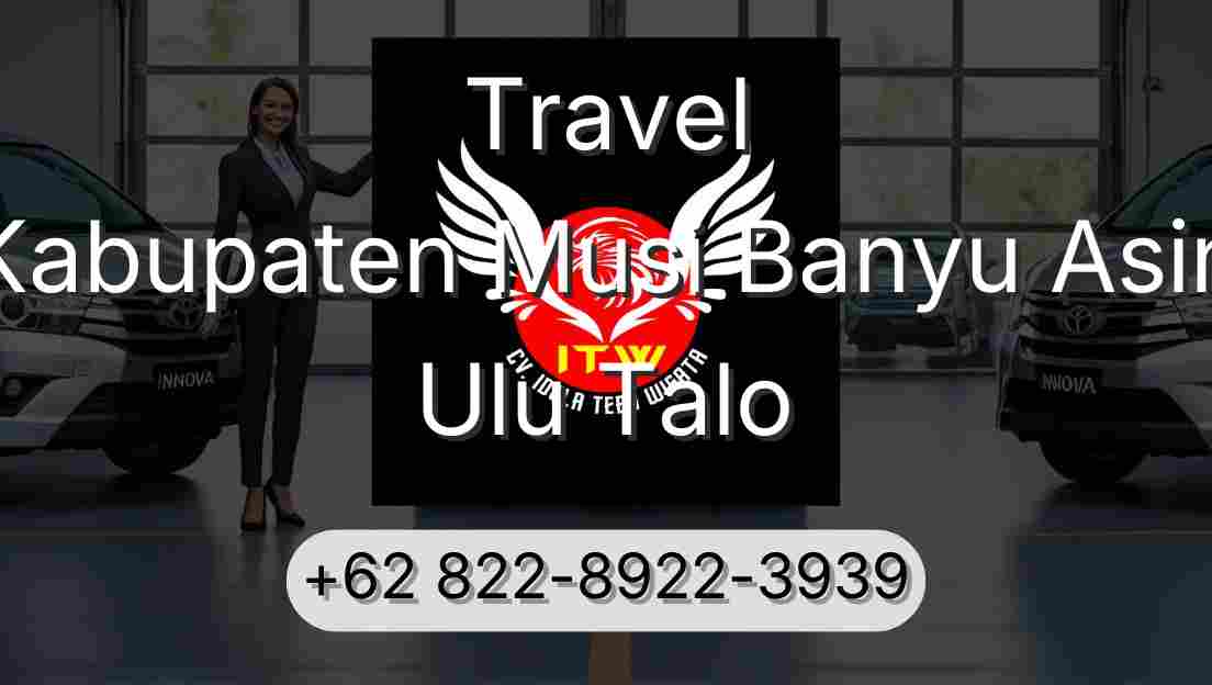Travel Kabupaten Musi Banyu Asin Ulu Talo