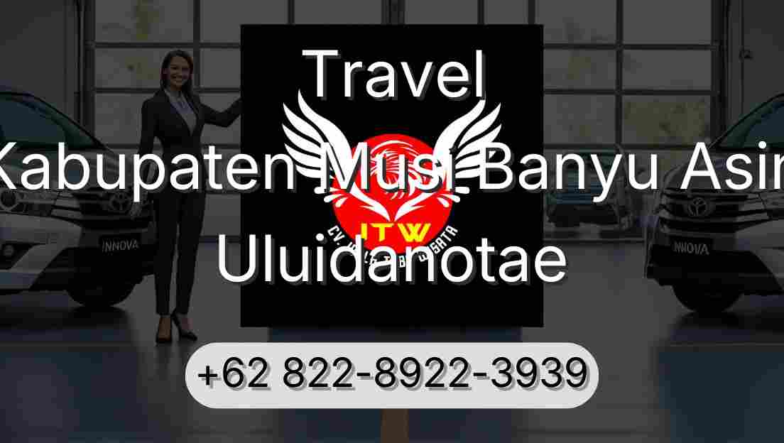 Travel Kabupaten Musi Banyu Asin Uluidanotae