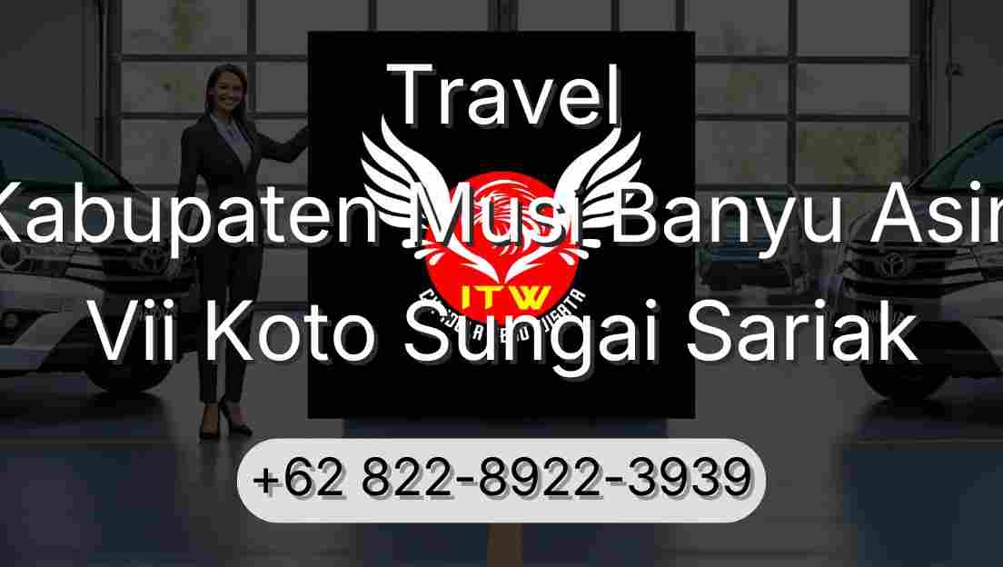 Travel Kabupaten Musi Banyu Asin Vii Koto Sungai Sariak