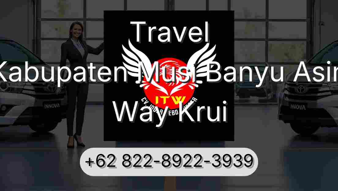 Travel Kabupaten Musi Banyu Asin Way Krui