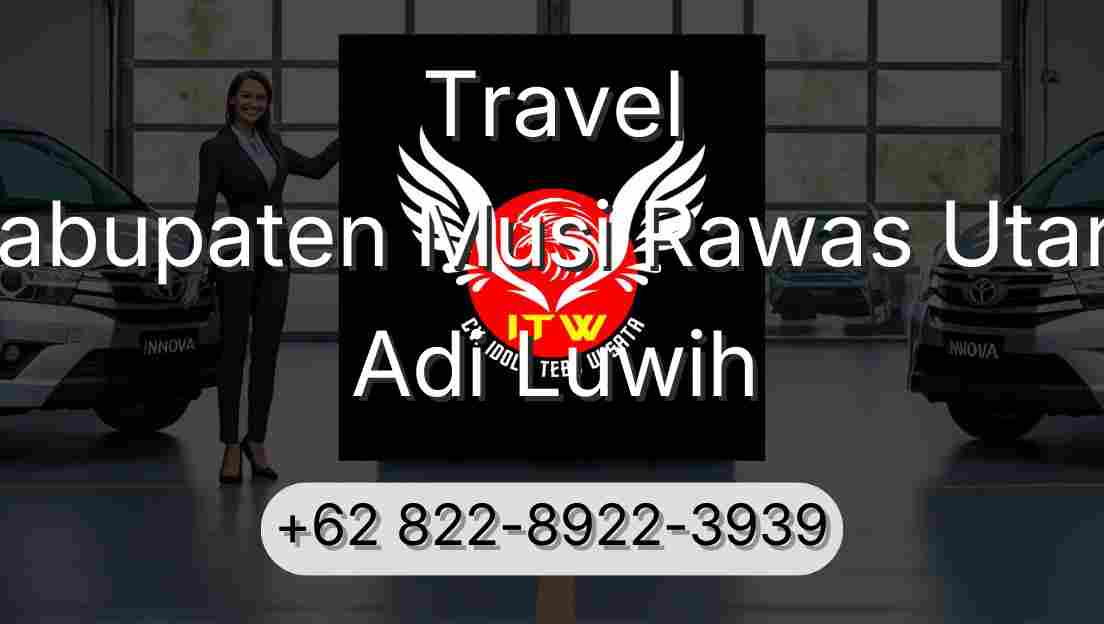Travel Kabupaten Musi Rawas Utara Adi Luwih