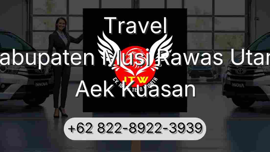 Travel Kabupaten Musi Rawas Utara Aek Kuasan