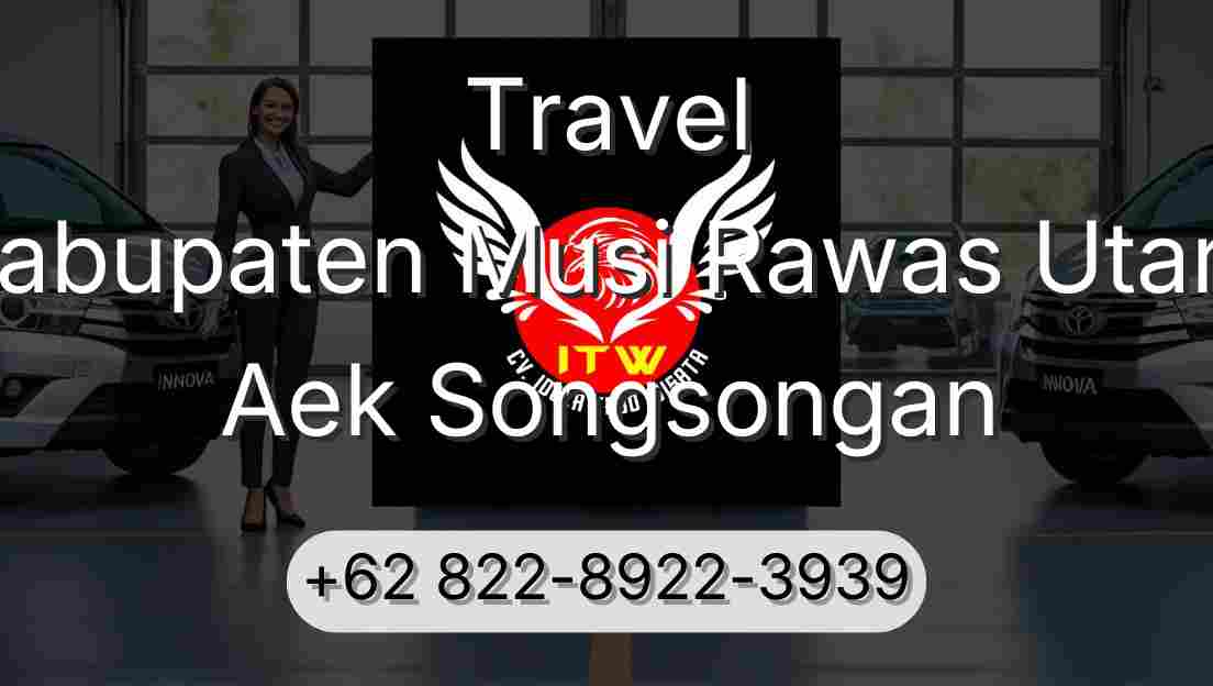 Travel Kabupaten Musi Rawas Utara Aek Songsongan