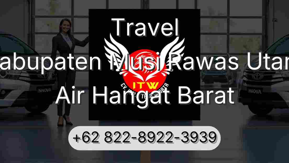 Travel Kabupaten Musi Rawas Utara Air Hangat Barat