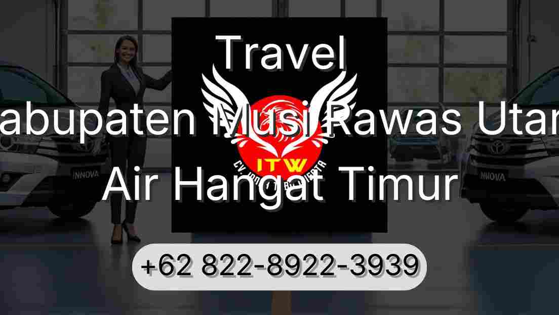 Travel Kabupaten Musi Rawas Utara Air Hangat Timur
