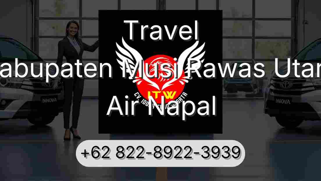 Travel Kabupaten Musi Rawas Utara Air Napal