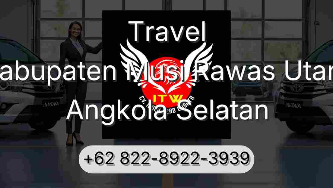 Travel Kabupaten Musi Rawas Utara Angkola Selatan