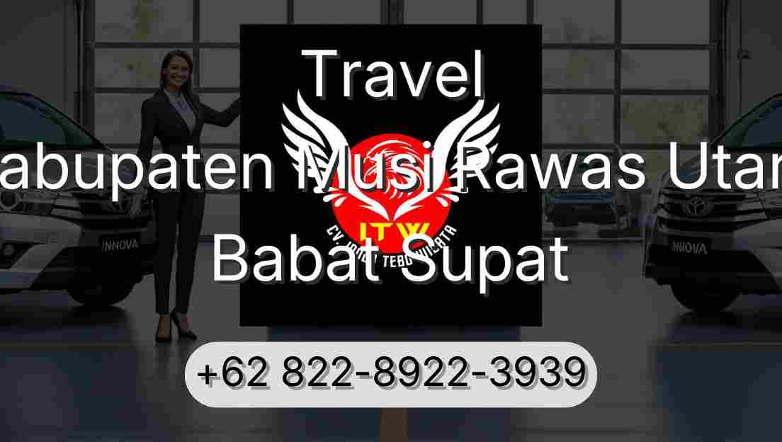 Travel Kabupaten Musi Rawas Utara Babat Supat