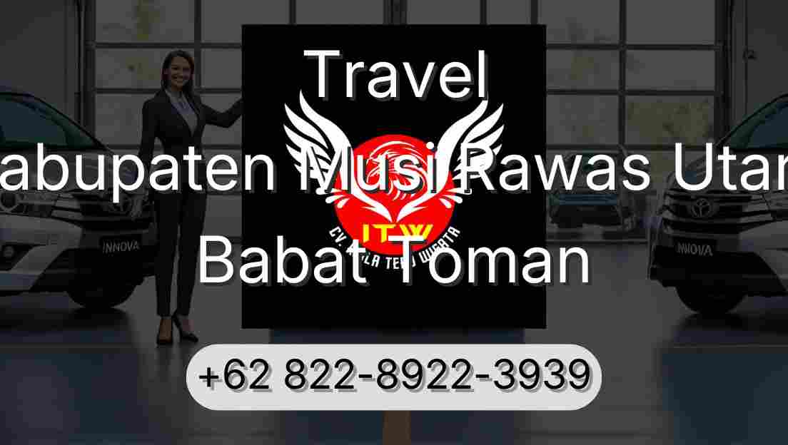 Travel Kabupaten Musi Rawas Utara Babat Toman