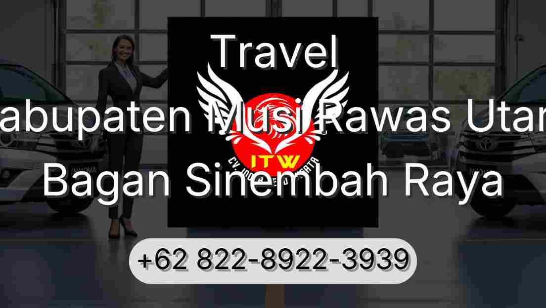 Travel Kabupaten Musi Rawas Utara Bagan Sinembah Raya