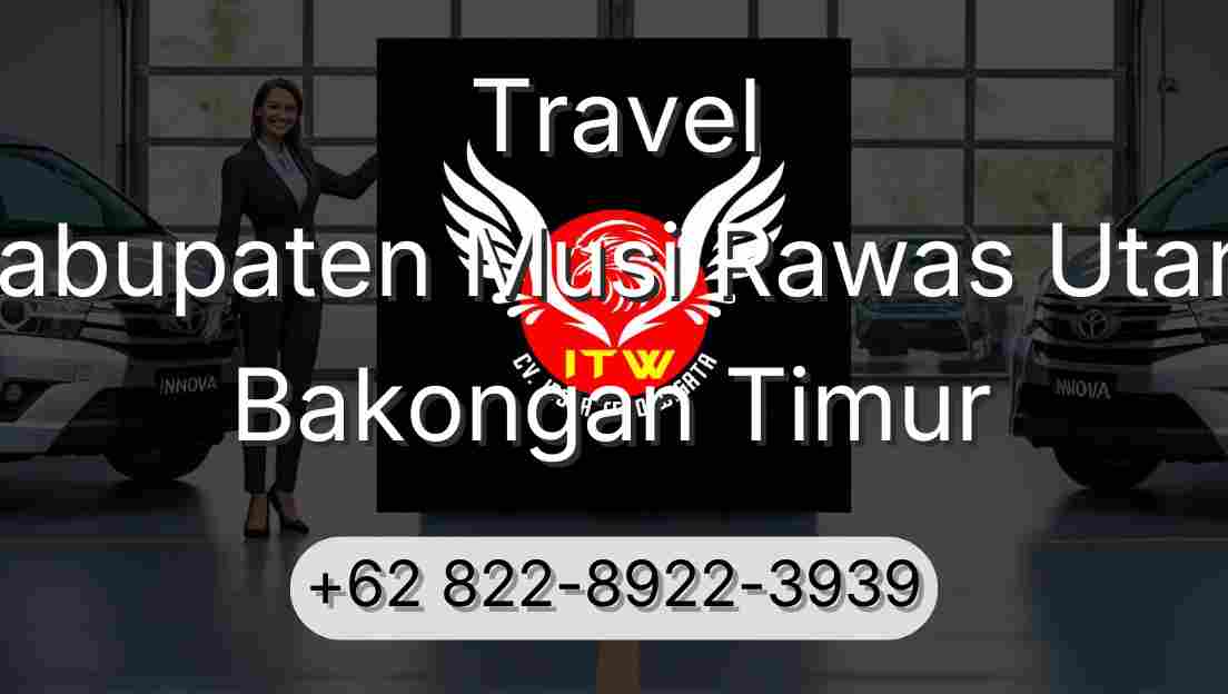 Travel Kabupaten Musi Rawas Utara Bakongan Timur