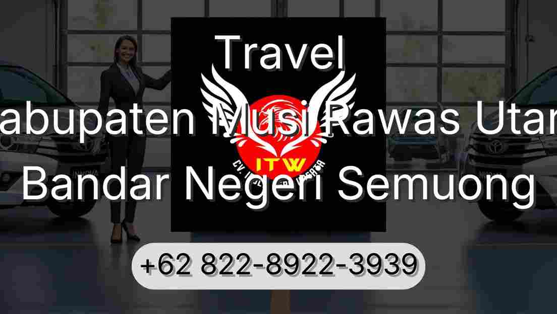 Travel Kabupaten Musi Rawas Utara Bandar Negeri Semuong