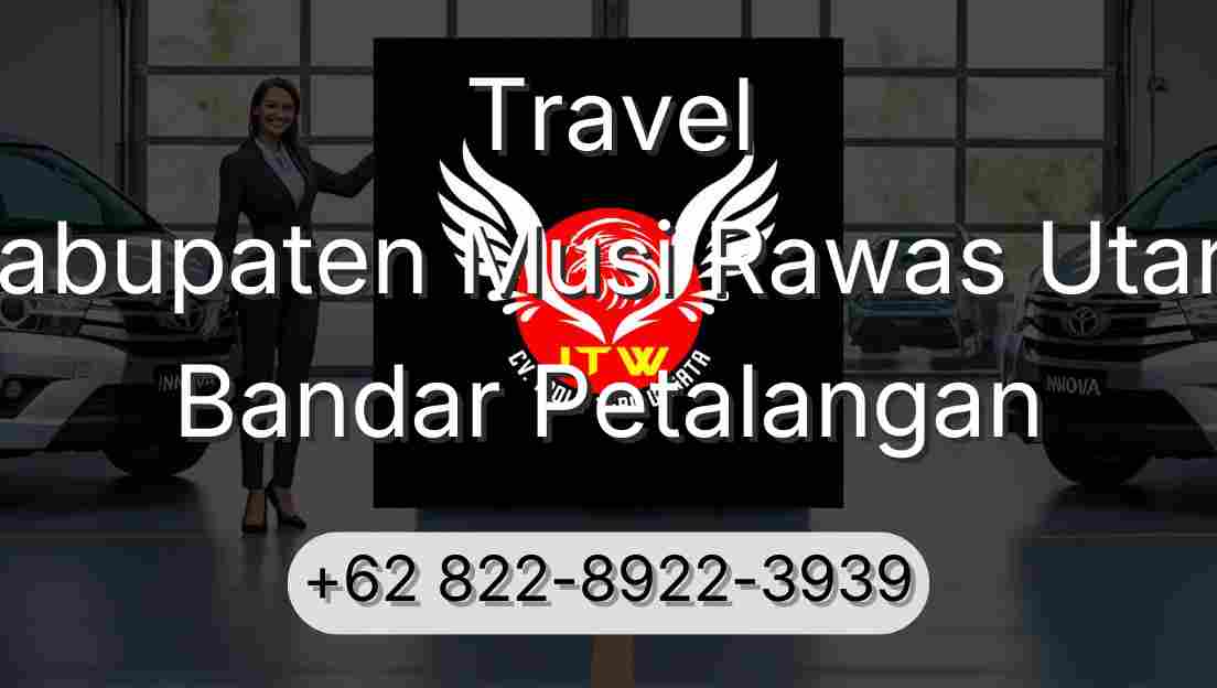 Travel Kabupaten Musi Rawas Utara Bandar Petalangan